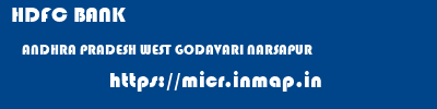 HDFC BANK  ANDHRA PRADESH WEST GODAVARI NARSAPUR   micr code